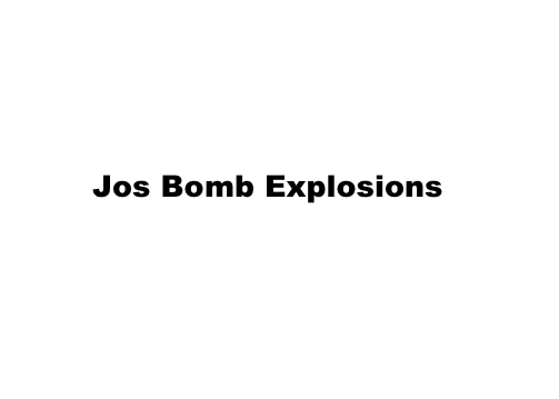 JOS BOMB EXPLOSIONS